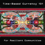 Read more about the article Time-Based Currency 101 for Resilient Communities